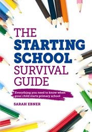 The Starting School Survival Guide (Sarah Ebner)