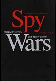 Spy Wars: Moles, Mysteries, and Deadly Games (T. H. Bagley)