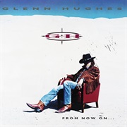 Glenn Hughes - From Now On...