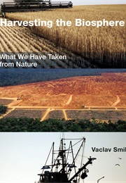 Harvesting the Biosphere (Vaclav Smil)