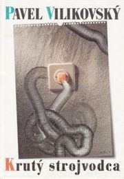 Krutý Strojvodca (Pavel Vilikovský)