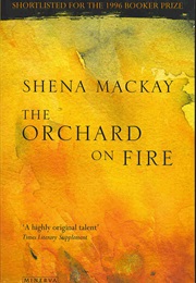 The Orchard on Fire (Shena MacKay)