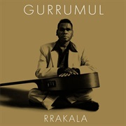Geoffrey Gurrumul Yunupingu - Rrakala