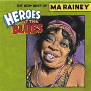 Ma Rainey - Heroes of the Blues: The Very Best of Ma Rainey