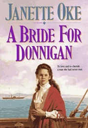 A BRIDE FOR DONNIGAN (JANETTE OKE)