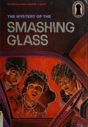 The Mystery of the Smashing Glass (The Three Investigators) (William Arden)