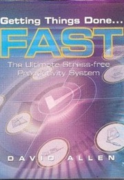 Getting Things Done...Fast! (David Allen)