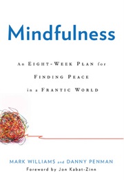 Mindfulness: An Eight-Week Plan for Finding Peace (Mark Williams)