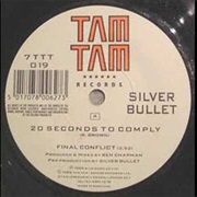 20 Seconds to Comply (Pumped Up Mix) - Silver Bullet