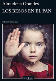 Los Besos En El Pan (Almudena Grandes)