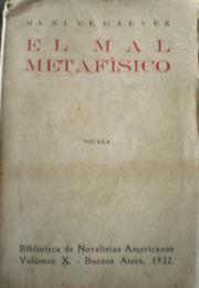 El Mal Metafísico, by Manuel Gálvez