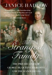 The Strangest Family (Janice Hadlow)