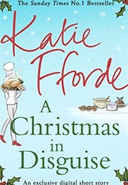 A Christmas in Disguise (Katie Fforde)