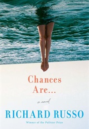 Chances Are (Richard Russo)