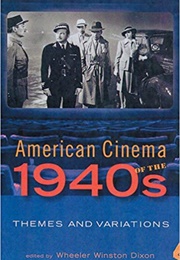 American Cinema of the 1940s (Wheeler Winston Dixon)