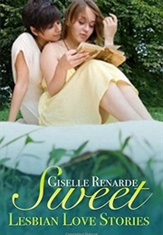 Sweet Lesbian Love Stories (Giselle Renarde)
