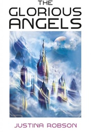 The Glorious Angels (Justina Robson)