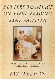 Letters to Alice on First Reading Jane Austen (Fay Weldon)