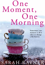 One Moment One Morning (Sarah Rayner)