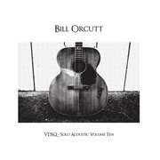 Bill Orcutt - Solo Acoustic Volume Ten