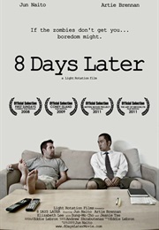 8 Days Later (2008)