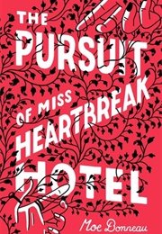 The Pursuit of Miss Heartbreak Hotel (Moe Bonneau)