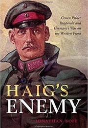 Haig's Enemy (Jonathan Boff)