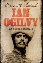 Once a Saint: An Actor's Memoir (Ian Ogilvy)