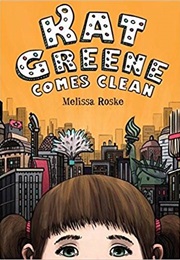 Kat Greene Comes Clean (Melissa Roske)