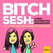 Bitch Sesh: A Real Housewive's Breakdown
