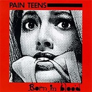 Pain Teens - Born in Blood