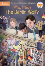 What Was the Berlin Wall? (Nico Medina)