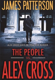 The People vs. Alex Cross (Alex Cross Series #25) (James Patterson)