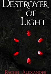 Destroyer of Light (Rachel Alexander)