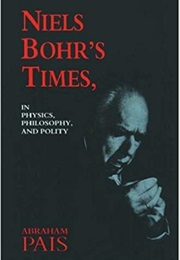 Niels Bohr's Times (Abraham Pais)
