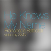 He Knows My Name - Francesca Battistelli