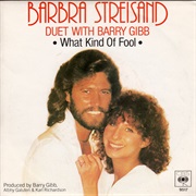 What Kind of Fool - Barbra Streisand & Barry Gibb