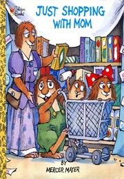 Just Shopping With Mom (Mercer Mayer)