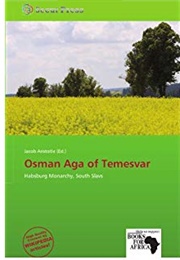 Prisoner of the Infidels (Osman Aga of Temesvar)