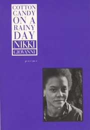 Cotton Candy on a Rainy Day (Nikki Giovanni)