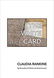 The White Card (Claudia Rankine)