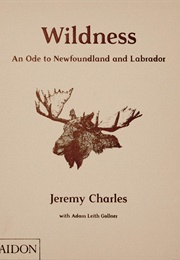 Wildness: An Ode to Newfoundland and Labrador (Jeremy Charles)