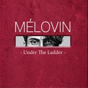 Under the Ladder - MELOVIN