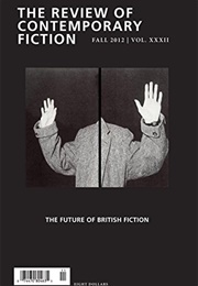 The Review of Contemporary Fiction Fall 2012 | Vol. XXXII: The Future of British Fiction (V/A)