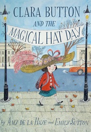Clara Button and the Magical Hat Day (Amy De La Haye)