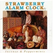 Strawberry Alarm Clock- Incense and Peppermints