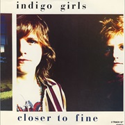 Indigo Girls - Closer to Fine