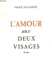 L'amour Aux Deux Visages (Paule Malardot)