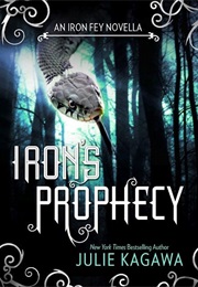 Iron&#39;s Prophecy (Julie Kagawa)