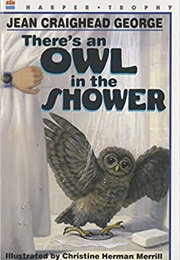 There&#39;s an Owl in the Shower (Jean Craighead George)